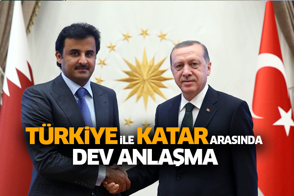 Türkiye ile Katar arasında dev anlaşma