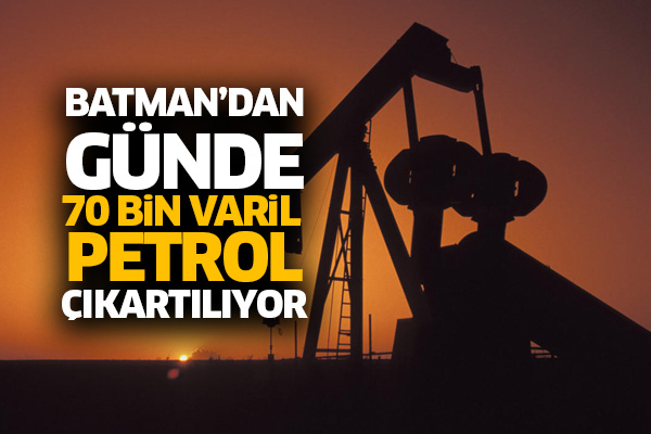 Batman'dan günde 70 bin varil petrol çıkartılıyor