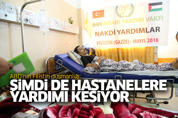 ABD'nin Filistin düşmanlığı: Şimdi de hastanelere yardımı kesiyor