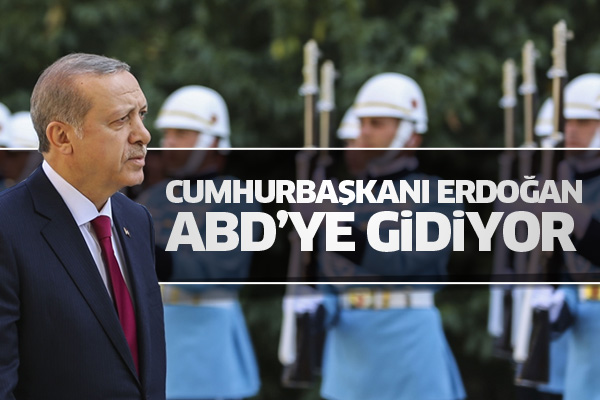 Cumhurbaşkanı Erdoğan ABD'ye gidiyor