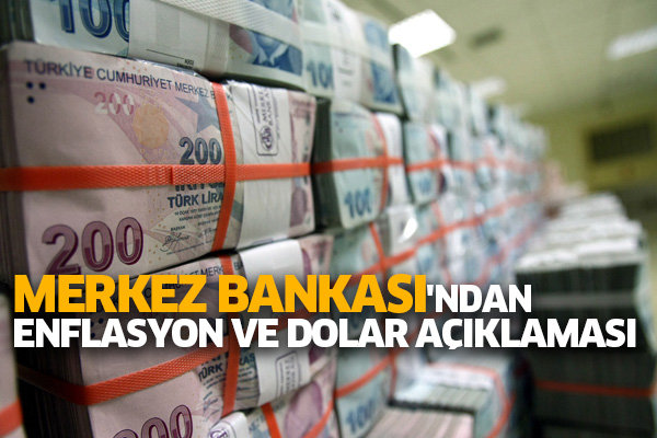 Merkez Bankası'ndan enflasyon ve dolar açıklaması