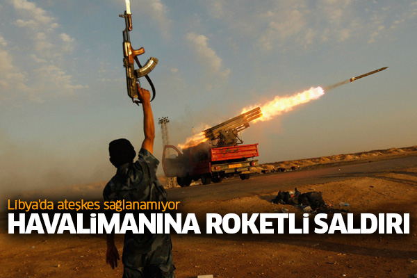 Libya'da ateşkes sağlanamıyor