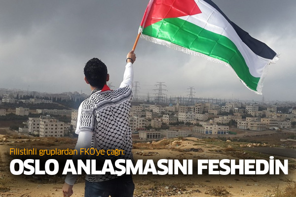 Filistinli gruplardan FKÖ'ye 'Oslo'yu feshetme' çağrısı