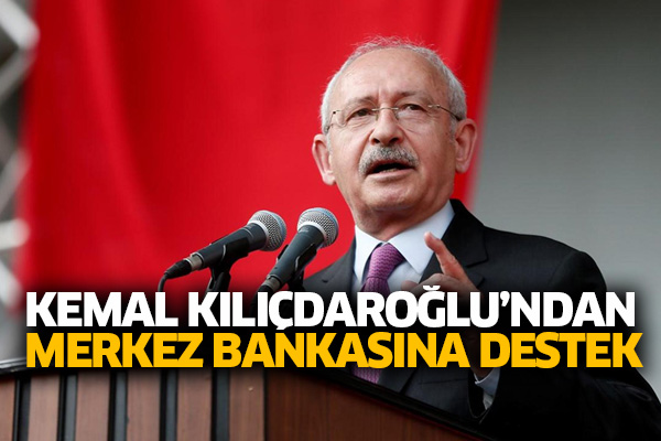 Kemal Kılıçdaroğlu'ndan Merkez Bankası'na destek