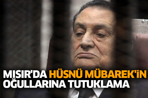 Mısır'da Mübarek'in oğullarına tutuklama kararı