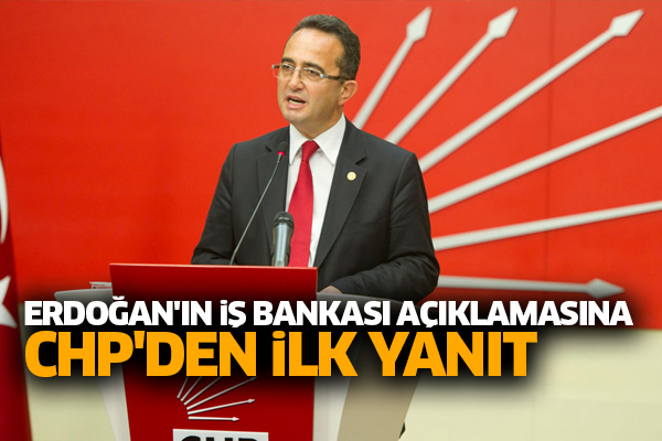 Erdoğan'ın İş Bankası açıklamasına CHP'den ilk yanıt