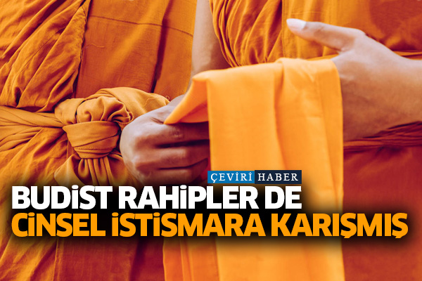 Budist rahipler de cinsel istismara karışmış