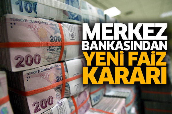 Merkez Bankasından yeni faiz kararı