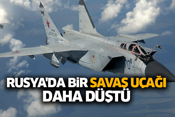 Rusya'da bir savaş uçağı daha düştü