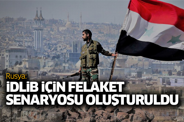 Rusya: İdlib için felaket senaryosu oluşturuldu