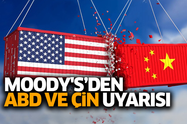 Moody's’den ABD ve Çin uyarısı