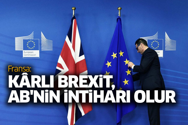 Fransa: Kârlı Brexit, AB'nin intiharı olur
