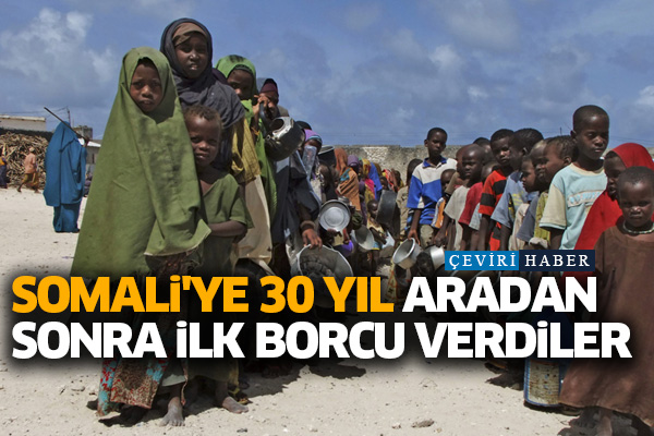 Somali'ye 30 yıl aradan sonra ilk borcu verdiler