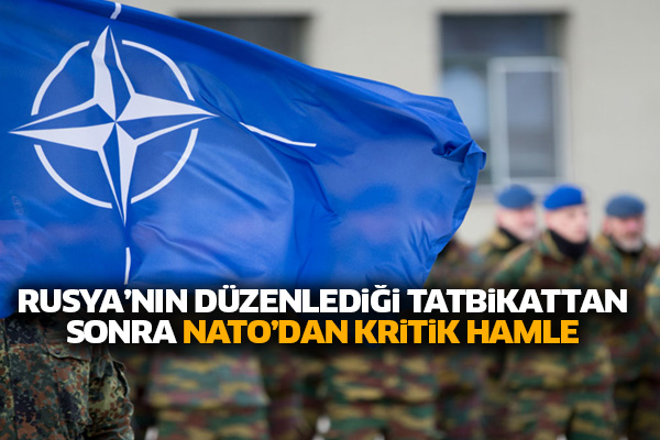 Rusya’nın düzenlediği tatbikattan sonra NATO’dan kritik hamle