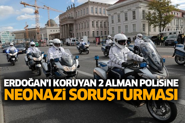 Erdoğan’ı koruyan 2 Alman polisine Neonazi soruşturması