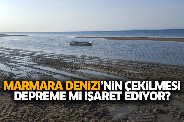 Marmara Denizi’nin çekilmesi depreme mi işaret ediyor?