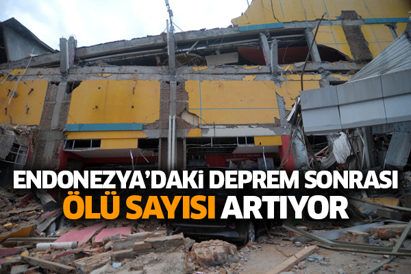 Endonezya’daki deprem sonrası ölü sayısı artıyor