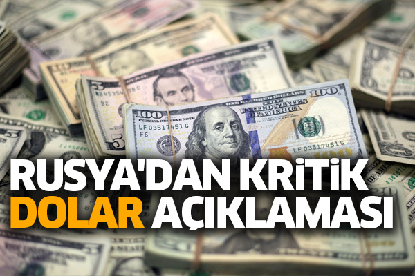 Rusya'dan kritik dolar açıklaması