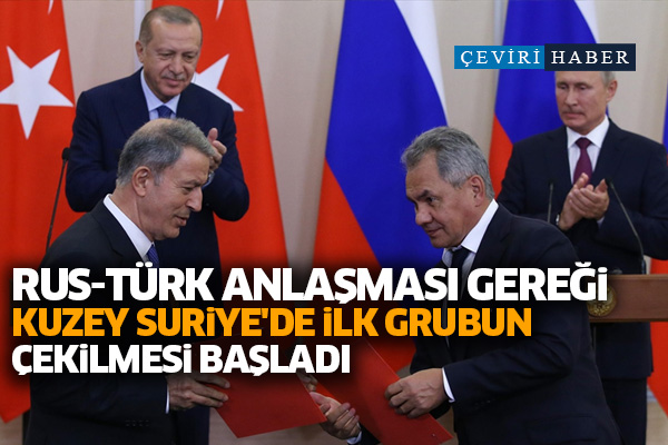 Rus-Türk anlaşması gereği Kuzey Suriye'de ilk grubun çekilmesi başladı