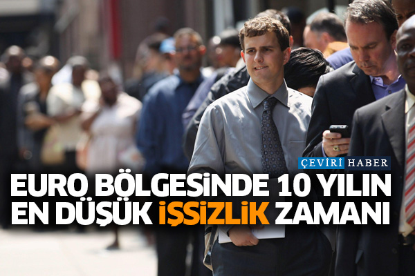 Euro bölgesinde 10 yılın en düşük işsizlik zamanı