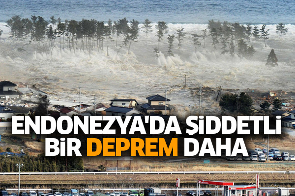 Endonezya'da şiddetli bir deprem daha