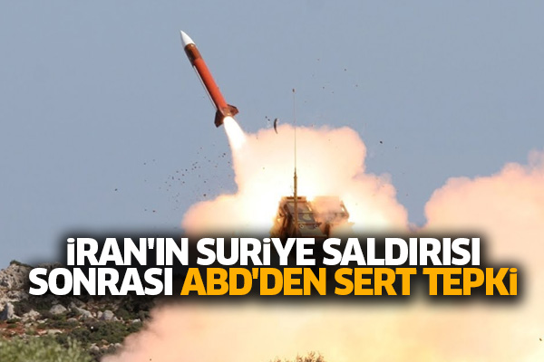 İran'ın Suriye saldırısı sonrası ABD'den sert tepki