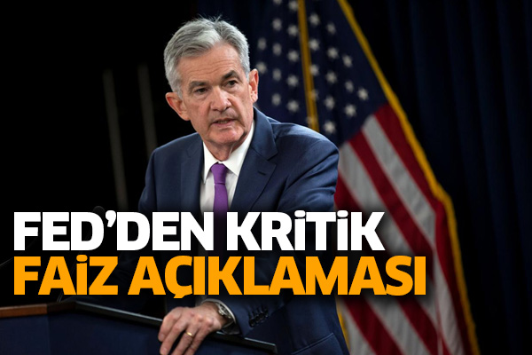 FED'den kritik faiz açıklaması