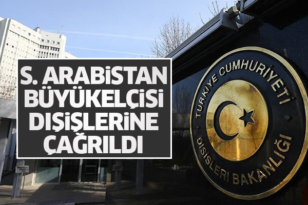 S. Arabistan Büyükelçisi Dışişlerine çağrıldı