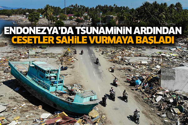 Endonezya’da tsunaminin ardından cesetler sahile vurmaya başladı