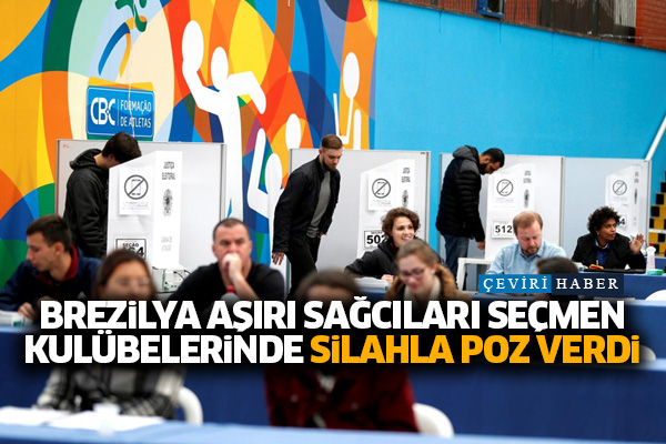 Brezilya aşırı sağcıları seçmen kulübelerinde silahla poz verdi