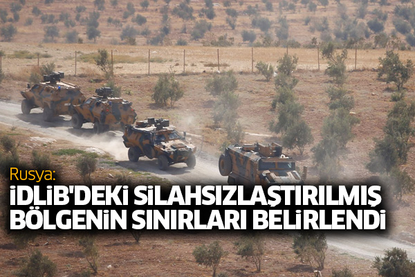 Rusya: İdlib'deki silahsızlaştırılmış bölgenin sınırları belirlendi