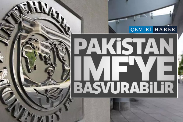Pakistan IMF'ye başvurabilir