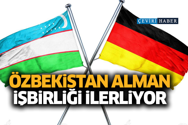 Özbekistan Alman işbirliği ilerliyor