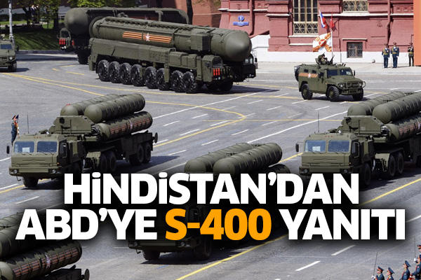 Hindistan’dan ABD’ye S-400 yanıtı