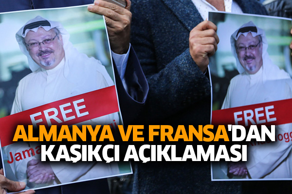 Almanya ve Fransa'dan Kaşıkçı açıklaması