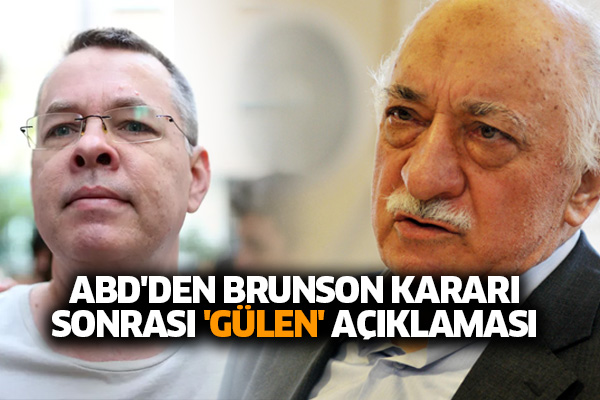 ABD'den Brunson kararı sonrası 'Gülen' açıklaması
