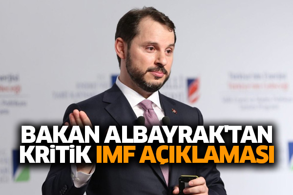 Bakan Albayrak'tan kritik IMF açıklaması