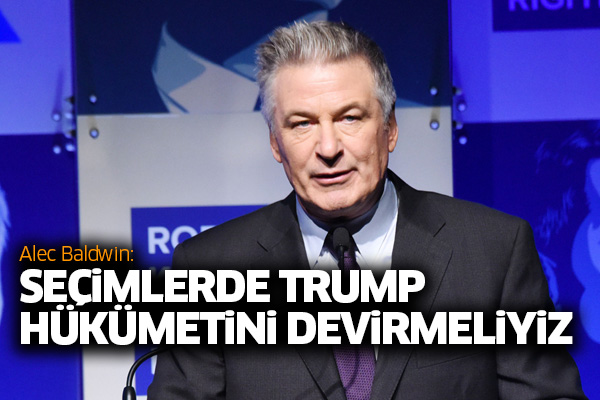 Alec Baldwin: Seçimlerde Trump hükümetini devirmeliyiz