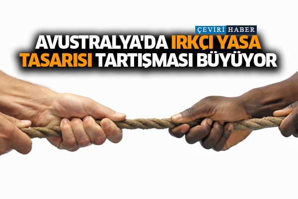 Avustralya'da ırkçı yasa tasarısı tartışması büyüyor