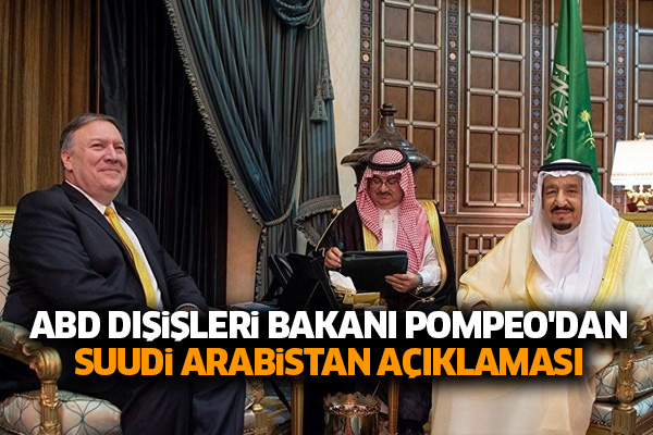 ABD Dışişleri Bakanı Pompeo'dan Suudi Arabistan açıklaması