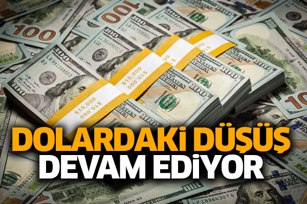 Dolardaki düşüş devam ediyor