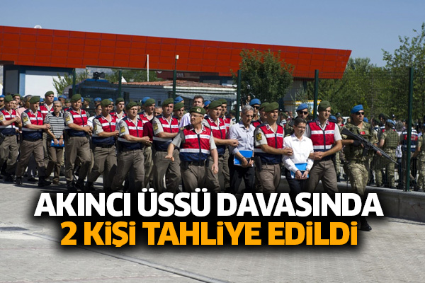 Akıncı Üssü davasında 2 kişi tahliye edildi