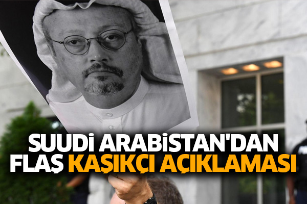 Suudi Arabistan'dan flaş Kaşıkçı açıklaması