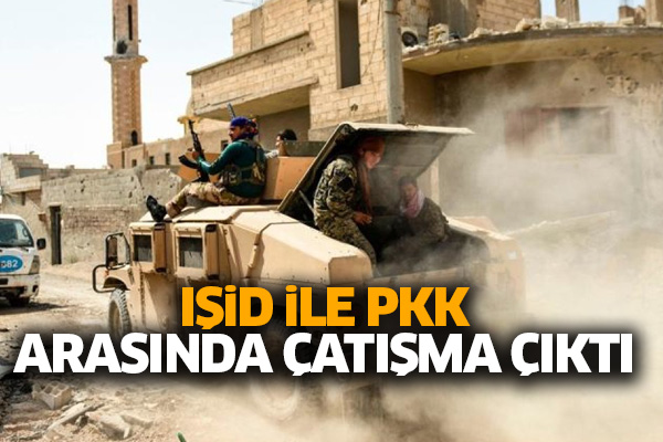 IŞİD ile PKK arasında çatışma çıktı
