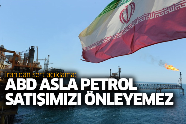 İran’dan sert açıklama: ABD asla petrol satışımızı önleyemez