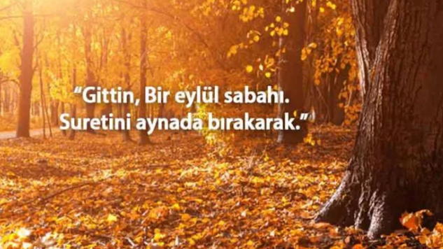 En güzel, anlamlı, resimli kısa, uzun seçenekleriyle Hoş geldin Eylül mesajları ve sözleri - 4