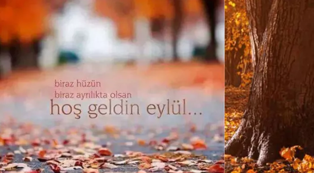 En güzel, anlamlı, resimli kısa, uzun seçenekleriyle Hoş geldin Eylül mesajları ve sözleri - 3